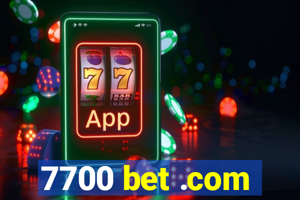 7700 bet .com